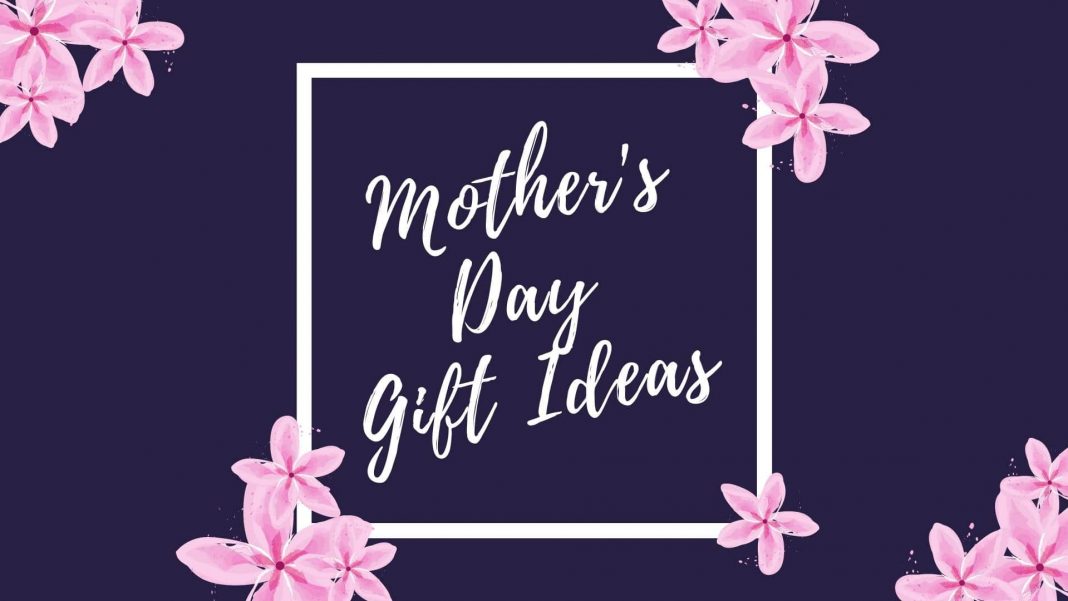 Mother's Day Ideas 2022